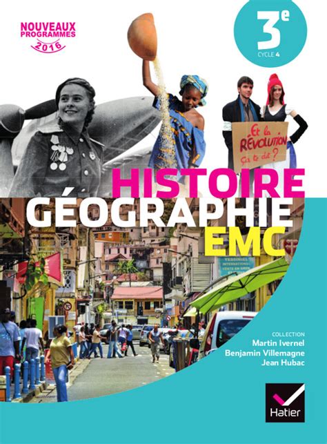 Manuel Histoire 3eme Hatier En Ligne Histoire-Géographie-EMC 3e - Livre de l'élève - 9782091718972 | Éditions  Nathan